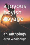 A Joyous Boyish Voyage: An Anthology P 30 p.