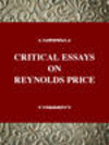 CRITICAL ESSAYS ON REYNOLDS PRICE CL, 001st ed. (Critical Essays on American Literature) '98