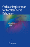 Cochlear Implantation for Cochlear Nerve Deficiency 1st ed. 2022 P 23