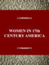 WOMEN IN 17TH CENTURY AMERICA, 001st ed. (Twayne's History of American Women, 1600-1900 Ser, 1) '96