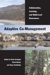 Adaptive Co-Management:Collaboration, Learning, and Multi-Level Governance '07