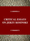 CRITICAL ESSAYS ON JERZY KOSINSKI, 001st ed. (Critical Essays on American Literature) '98