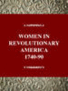 WOMEN IN REVOLUTIONARY AMERICA1740-90, 001st ed. (Twayne's History of American Women, 1600-1900 Ser, 2) '96