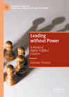 Leading without Power:A Model of Highly Fulfilled Leaders (Palgrave Studies in Workplace Spirituality and Fulfillment) '18