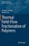 Thermal Field-Flow Fractionation of Polymers (Springer Laboratory) '19