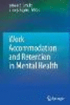 Work Accommodation and Retention in Mental Health 1st ed. 2011 P 11