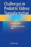 Challenges in Pediatric Kidney Transplantation:A Practical Guide '22