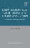 Cross-Border Trade Secret Disputes in the European Union (Elgar Monographs in Private International Law)