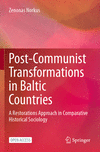 Post-Communist Transformations in Baltic Countries 1st ed. 2023 P 23