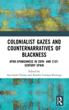 Colonialist Gazes and Counternarratives of Blackness: Afro-Spanishness in 20th- And 21st-Century Spain H 246 p. 24