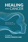 Healing and Cancer: A Guide to Whole Person Care H 344 p. 24