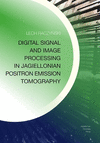 Digital Signal and Image Processing in Jagiellonian Positron Emission Tomography P 124 p. 23