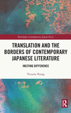 Translation and the Borders of Contemporary Japanese Literature: Inciting Difference(Routledge Contemporary Japan) H 134 p. 24