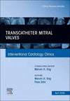 Transcatheter Mitral Valves, An Issue of Interventional Cardiology Clinics (The Clinics: Internal Medicine, Vol. 13-2) '24