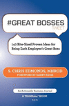 # Great Bosses Tweet Book01: 140 Bite-Sized Proven Ideas for Being Each Employee's Great Boss P 120 p. 13