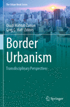 Border Urbanism:Transdisciplinary Perspectives (The Urban Book Series) '24