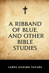 A Ribband of Blue, and Other Bible Studies P 34 p. 16
