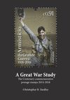 A Great War Study: The Centenary commemorative postage stamps 2014-2018(Military History 1) P 312 p.