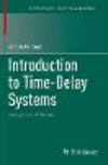 Introduction to Time-Delay Systems Softcover reprint of the original 1st ed. 2014(Systems & Control: Foundations & Applications)
