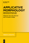 Applicative Morphology(Trends in Linguistics: Studies and Monographs Bd. 373) hardcover 350 p. 22