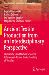 Ancient Textile Production from an Interdisciplinary Perspective (Interdisciplinary Contributions to Archaeology)