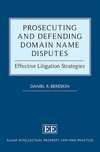 Prosecuting and Defending Domain Name Disputes (Elgar Intellectual Property Law and Practice series)