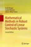 Mathematical Methods in Robust Control of Linear Stochastic Systems 2nd ed. P XV, 442 p. 10 illus., 8 illus. in color. 16