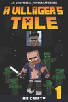 A Villager's Tale Book 1: The Villager's Quest: An Unofficial Minecraft Series(A Villager's Tale 1) P 114 p.