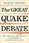 The Great Quake Debate:The Crusader, the Skeptic, and the Rise of Modern Seismology '22