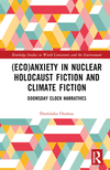 (Eco)Anxiety in Nuclear Holocaust Fiction and Climate Fiction(Routledge Studies in World Literatures and the Environment) H 192