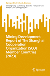 Mining Development Report of The Shanghai Cooperation Organization (SCO) Member Countries (2023) 2024th ed.(SpringerBriefs in Ea