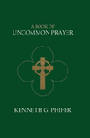 A Book of Uncommon Prayer P 104 p. 22