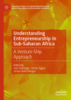 Understanding Entrepreneurship in Sub-Saharan Africa:A Venture-Ship Approach '24