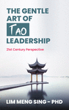 The Gentle Art of Tao Leadership: A 21st Century Perspective P 128 p. 21