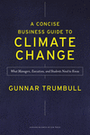 A Concise Business Guide to Climate Change: What Managers, Executives, and Students Need to Know H 224 p. 24