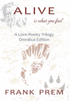 Alive Is How You Feel: A Love Poetry Trilogy Omnibus Edition(A Love Poetry Trilogy) H 328 p.