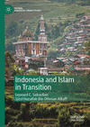 Indonesia and Islam in Transition (Global Political Transitions) '24