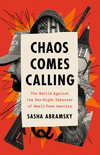 Chaos Comes Calling:The Battle Against the Far-Right Takeover of Small-Town America