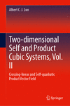 Two-dimensional Self and Product Cubic Systems:Crossing-linear and Self-quadratic Product Vector Field, Vol. 2, 2024 ed. '24