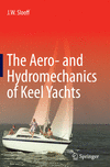 The Aero- and Hydromechanics of Keel Yachts Softcover reprint of the original 1st ed. 2015 P XXIX, 625 p. 200 illus. in color. 1
