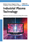 Industrial Plasma Technology Applications from Environmental to Energy Technologies H 464 p. 10