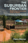 The Suburban Frontier – Middle–Class Construction in Dar es Salaam P 220 p. 24