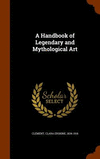 A Handbook of Legendary and Mythological Art H 598 p.