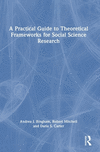 A Practical Guide to Theoretical Frameworks for Social Science Research H 224 p. 24
