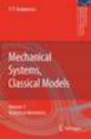 Mechanical Systems, Classical Models 2009th ed.(Mathematical and Analytical Techniques with Applications to Engineering) H viii,