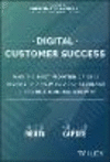 Digital Customer Success:Why the Next Frontier of CS is Digital and How You Can Leverage it to Drive Durable Growth '24