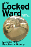 The Locked Ward:Memoirs of a Psychiatric Orderly '21