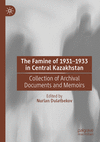 The Famine of 1931-1933 in Central Kazakhstan:Collection of Archival Documents and Memoirs '24