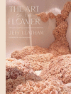 The Art of the Flower: A Photographic Collection of Iconic Floral Installations by Celebrity Florist Jeff Leatham H 272 p. 23