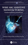 Wire Arc Additive Manufacturing: Fundamental Sciences and Advances(Advanced Manufacturing of Materials) H 226 p. 24